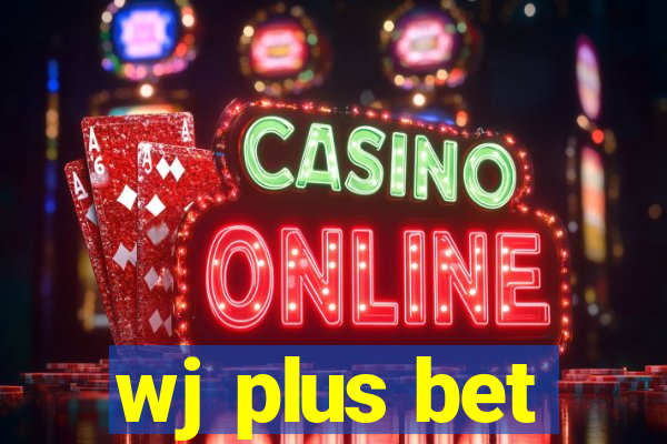 wj plus bet